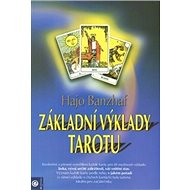 Základní výklady tarotu - Hajo Banzhaf; Eva Urbánková