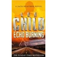 Echo Burning: A Jack Reacher Novel - Lee Child