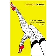 Dancing Lessons for the Advanced in Age - Bohumil Hrabal