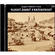 Dlouhý, Široký a Krátkozraký - Audiokniha na CD