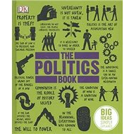 The Politics Book: Big Ideas Simply Explained - 
