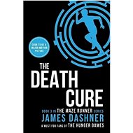 The Maze Runner 3. The Death Cure - James Dashner