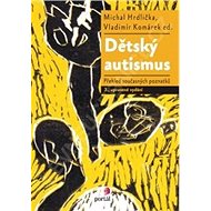 Dětský autismus - Michal Hrdlička; Vladimír Komárek