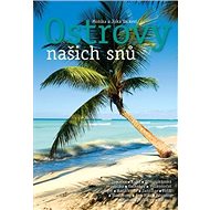 Ostrovy našich snů - Jiří Vacek; Monika Vacková