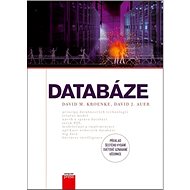 Databáze: principy databázových technologií... - David J. Auer; David M. Kroenke