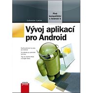 Vývoj aplikací pro Android: Plně kompatibilní s Android 5 - Ľuboslav Lacko