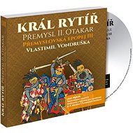 King Knight Premysl II. Otakar. - CD Audiobooks