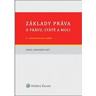 Základy práva: O právu, státě a moci - Pavel Varvařovský