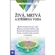 Živá, mrtvá a stříbrná voda - Oĺga Romanova