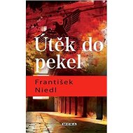Útěk do pekel - František Niedl