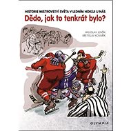 Dědo, jak to tenkrát bylo? - Miloslav Jenšík; Břetislav Kovařík