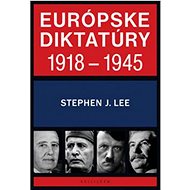 Európske diktatúry 1918 - 1945 - 