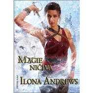 Magie ničivá - Ilona Andrews