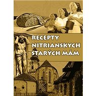 Recepty nitrianskych starých mám - 