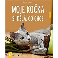 Moje kočka si dělá, co chce - Birgit Kieffer