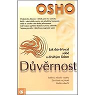 Důvěrnost: Jak důvěřovat sobě a druhým lidem - Osho