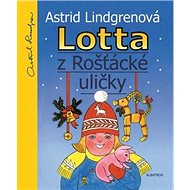 Lotta z Rošťácké uličky - Astrid Lindgrenová; Alena Ladová