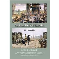 Caesarovy legie: Římské války III - Jiří Kovařík