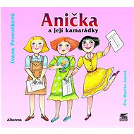 Anička a její kamarádky - Audiokniha na CD