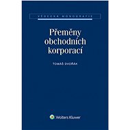 Přeměny obchodních korporací - Tomáš Dvořák