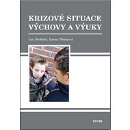 Krizové situace výchovy a výuky - Jan Svoboda; Leona Němcová