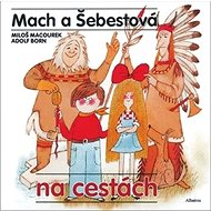Mach a Šebestová na cestách - Miloš Macourek; Adolf Born