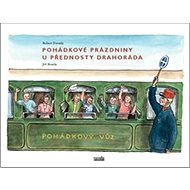 Pohádkové prázdniny u přednosty Drahoráda - Robert Drozda