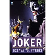 Joker: Oslava 75 . výročí - Brian Azzarello; Lee Bermejo