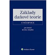 Základy daňové teorie Cvičebnice - Jan Široký; Michal Krajňák