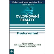 Prostor variant: Ovlivňování reality I. - Vadim Zeland