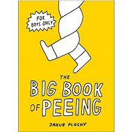 The Big Book of Peeing - Jakub Plachý
