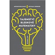 Tajemství bleskové matematiky - Arthur Benjamin; Michael Shermer