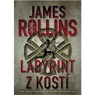 Labyrint z kostí - James Rollins