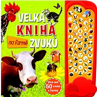 Velká kniha zvuků na farmě - 