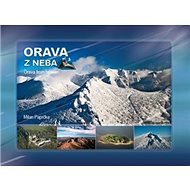 Orava z neba: Orava from heaven - Milan Paprčka