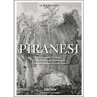 Piranesi: The Complete Etchings - Liugi Ficacci