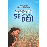 Zázraky se opravdu dějí - Henry Libersat; Briege McKenna