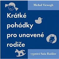 Krátké pohádky pro unavené rodiče - Audiokniha na CD
