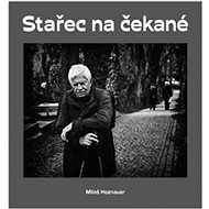 Stařec na čekané - Miloš Hoznauer; Jaroslav Kučera