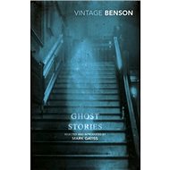 Ghost Stories: Selected and Introduced by Mark Gatiss - E.F. Benson