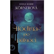 Hodina po půlnoci - Hana Marie Körnerová