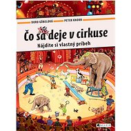 Čo sa deje v cirkuse: Nájdite si vlastný príbeh - Doro Göbel