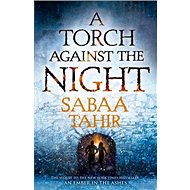 A Torch Against the Night - Sabaa Tahir