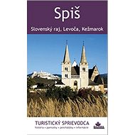 Spiš: Slovenský raj, Levoča, Kežmarok - Juraj Kucharík