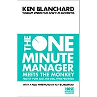 The One Minute Manager Meets the Monkey - Ken Blanchard; William Oncken; Hal Burrows