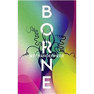 Borne - Jeff VanderMeer