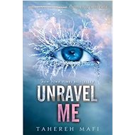 Unravel Me - Tahereh Mafi