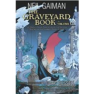 The Graveyard Book Graphic Novel: Volume 1 - Neil Gaiman; P. Craig Russell