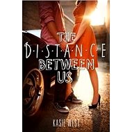 Distance Between Us - Kasie West