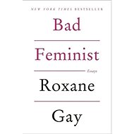 Bad Feminist - Roxane Gay